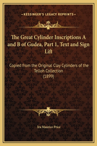 Great Cylinder Inscriptions A and B of Gudea, Part 1, Text and Sign Lift