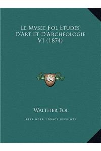 Le Mvsee Fol Etudes D'Art Et D'Archeologie V1 (1874)