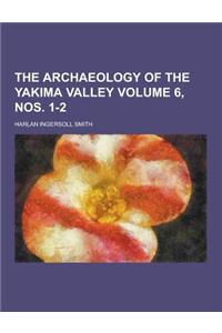 The Archaeology of the Yakima Valley Volume 6, Nos. 1-2