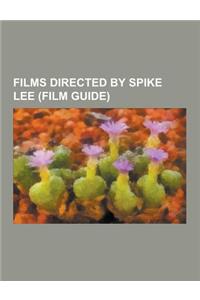 Films Directed by Spike Lee (Film Guide)