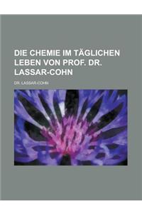 Die Chemie Im Taglichen Leben Von Prof. Dr. Lassar-Cohn