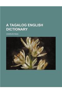 A Tagalog English Dictionary