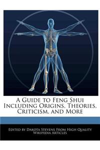A Guide to Feng Shui Including Origins, Theories, Criticism, and More