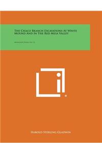 Chaco Branch Excavations at White Mound and in the Red Mesa Valley: Medallion Papers, No. 33