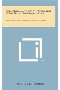 Cuba, Bustamante and the Permanent Court of International Justice