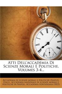 Atti Dell'accademia Di Scienze Morali E Politiche, Volumes 3-4...