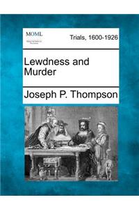 Lewdness and Murder