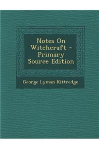 Notes on Witchcraft