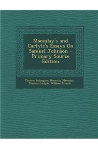 Macaulay's and Carlyle's Essays on Samuel Johnson