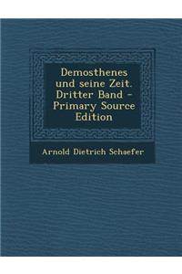 Demosthenes Und Seine Zeit. Dritter Band