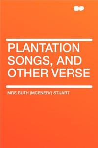 Plantation Songs, and Other Verse
