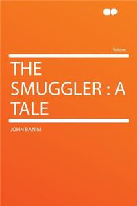 The Smuggler: A Tale