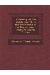 A History of the Welsh Church to the Dissolution of the Monasteries