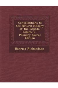 Contributions to the Natural History of the Isopoda, Volume 2