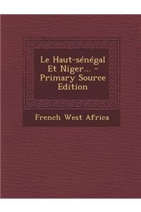 Le Haut-sénégal Et Niger...