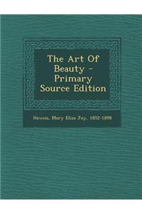 The Art of Beauty - Primary Source Edition