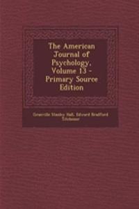 The American Journal of Psychology, Volume 13