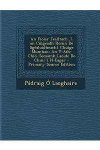 An Fiolar Fealltach .I. an Cuigeadh Roinn de Sgealuidheacht Chuige Mumhan