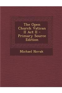 The Open Church Vatican II ACT II