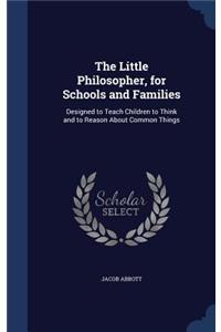 The Little Philosopher, for Schools and Families