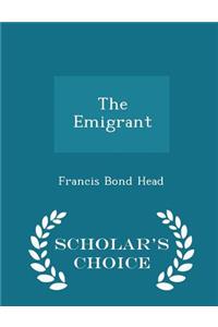 The Emigrant - Scholar's Choice Edition