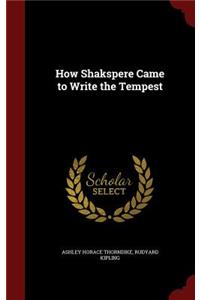 How Shakspere Came to Write the Tempest