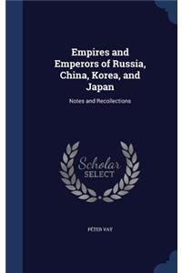 Empires and Emperors of Russia, China, Korea, and Japan