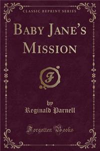 Baby Jane's Mission (Classic Reprint)