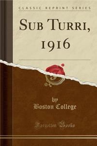 Sub Turri, 1916 (Classic Reprint)