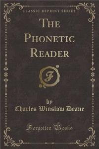 The Phonetic Reader (Classic Reprint)