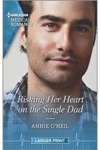 Risking Her Heart on the Single Dad