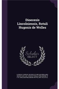 Dioecesis Lincolniensis, Rotuli Hugonis de Welles