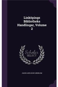 Linkopings Bibliotheks Handlingar, Volume 2