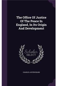 Office Of Justice Of The Peace In England, In Its Origin And Development