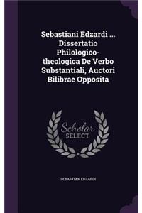Sebastiani Edzardi ... Dissertatio Philologico-Theologica de Verbo Substantiali, Auctori Bilibrae Opposita