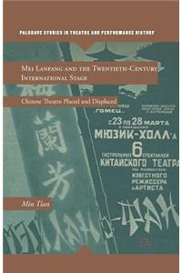 Mei Lanfang and the Twentieth-Century International Stage