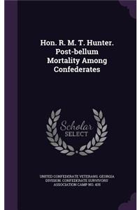 Hon. R. M. T. Hunter. Post-Bellum Mortality Among Confederates