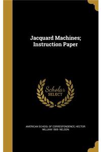 Jacquard Machines; Instruction Paper