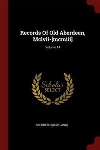 Records of Old Aberdeen, MCLVII-[mcmiii]; Volume 14