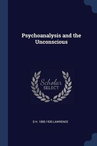PSYCHOANALYSIS AND THE UNCONSCIOUS