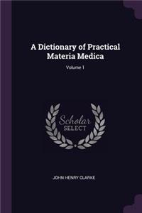 Dictionary of Practical Materia Medica; Volume 1