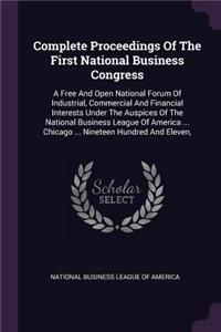 Complete Proceedings Of The First National Business Congress