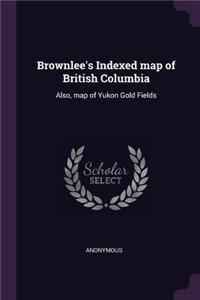 Brownlee's Indexed map of British Columbia