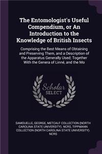 Entomologist's Useful Compendium, or An Introduction to the Knowledge of British Insects