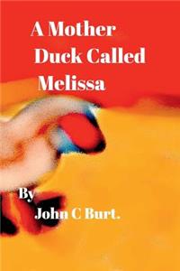 A Mother Duck Called Melissa