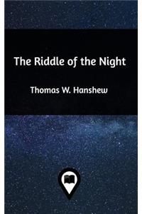The Riddle of the Night