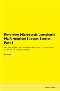 Reversing Microcystic Lymphatic Malforma