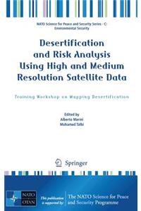 Desertification and Risk Analysis Using High and Medium Resolution Satellite Data