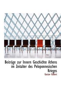 Beitracge Zur Innern Geschichte Athens Im Zeitalter Des Peloponnesischen Krieges