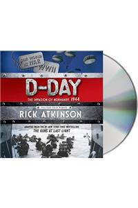 D-Day: The Invasion of Normandy, 1944 [the Young Readers Adaptation]